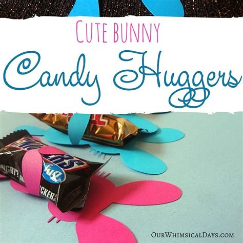 Free Printable Candy Huggers